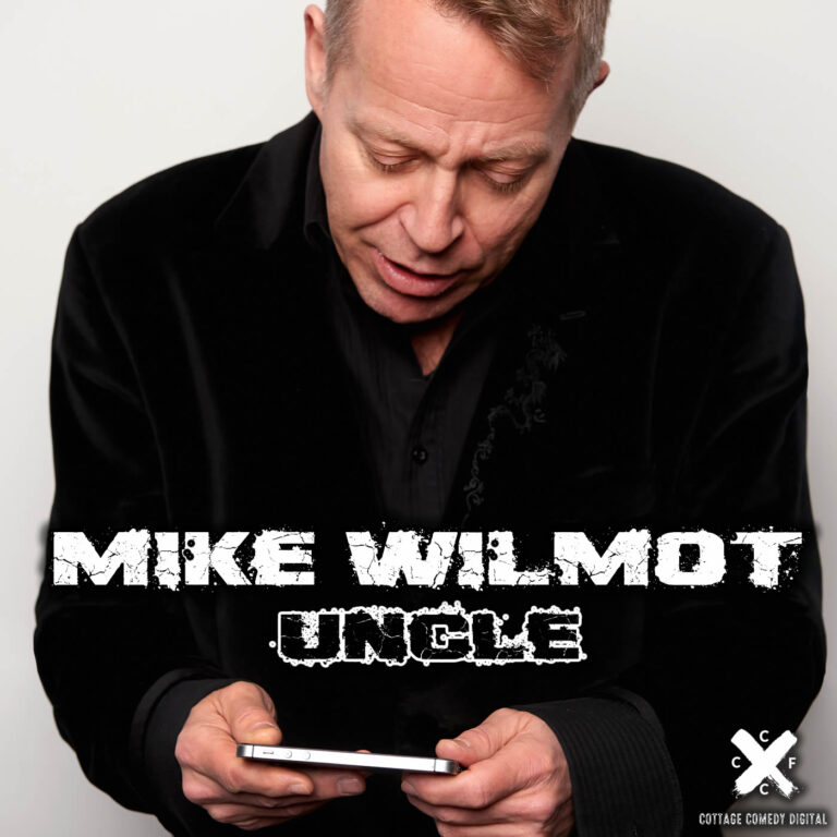 Comedy For Your Quarantine Mike Wilmot S Album “uncle